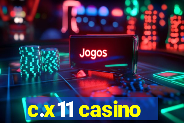 c.x11 casino